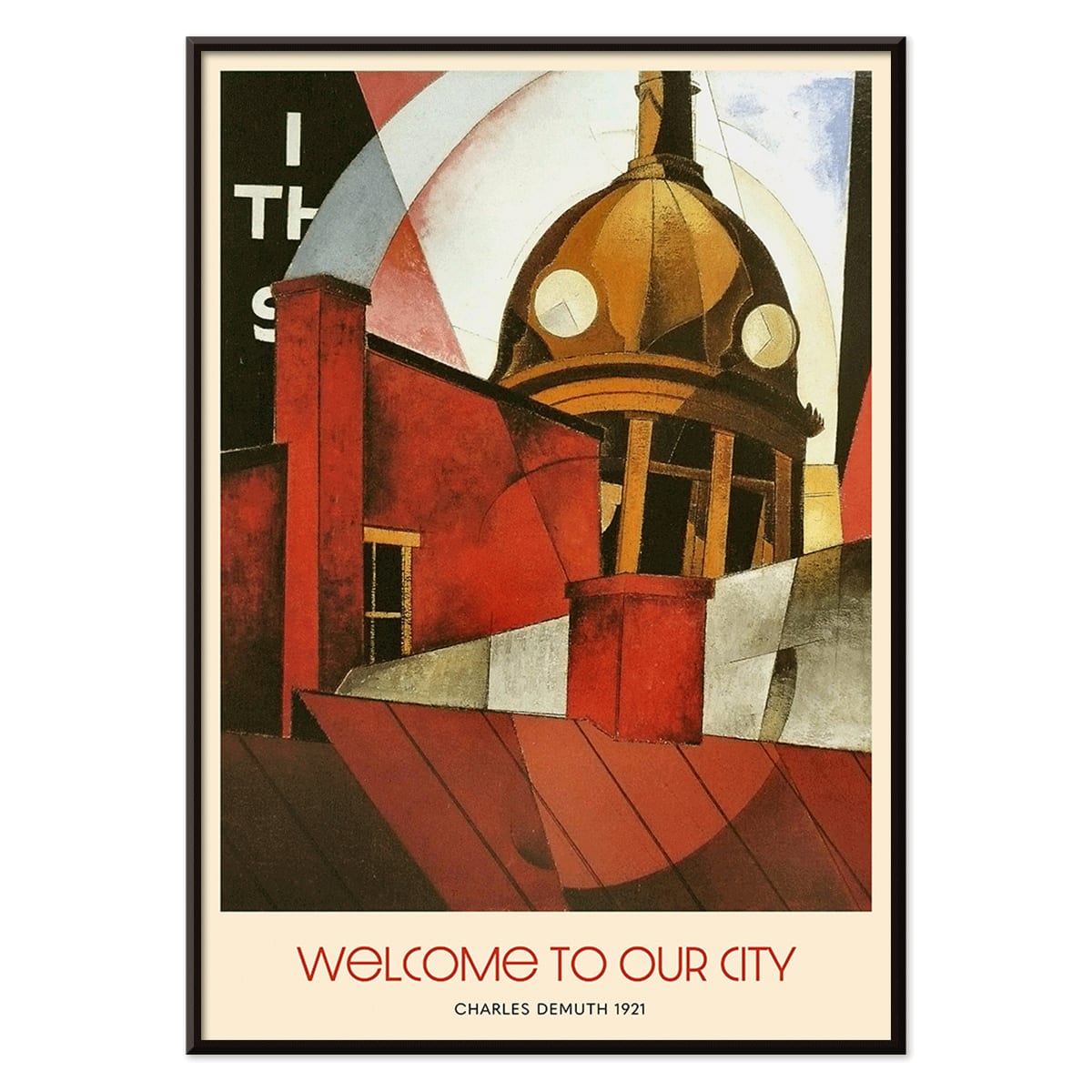 Welcome to Our City by Charles Demuth poster featuring abstract urban architecture and geometric design elements, with black aluminium frame on white background